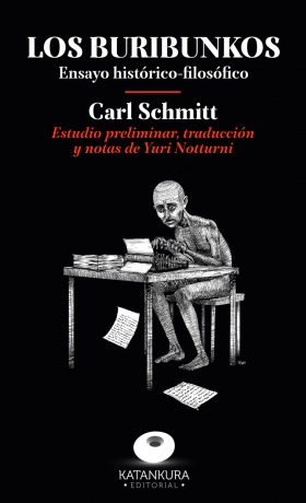 Carl Schmitt, Los Buribunkos (2022)